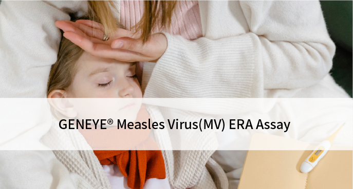 GENEYE® Measles Virus(MV) ERA Assay